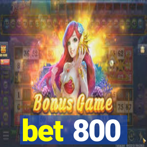 bet 800